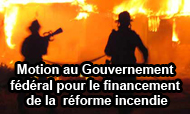 Motion au Gouvernement fédéral pour le financement de la  réforme incendie