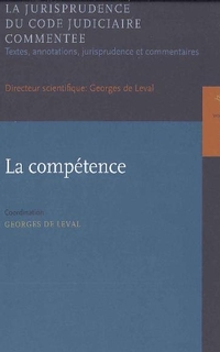 La jurisprudence du code judiciaire commentée : la compétence