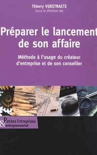 Préparer le lancement de son affaire : méthode à l’usage du créateur d’entreprise et de son conseiller