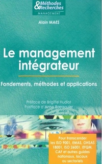 Le management intégrateur : fondements, méthodes et applications