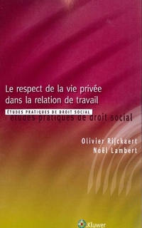 Le respect de la vie privée dans la relation de travail