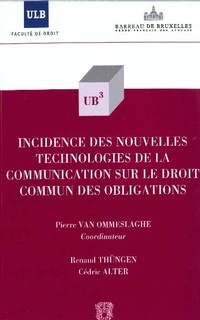 Incidence des nouvelles technologies de la communication sur le droit commun des obligations