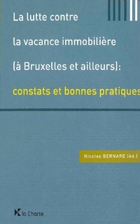 La lutte contre la vacance immobilière à Bruxelles et ailleurs : constats et bonnes pratiques
