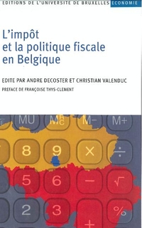 L’impôt et la politique fiscale en Belgique
