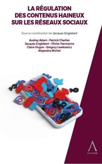 La régulation des contenus haineux sur les réseaux sociaux