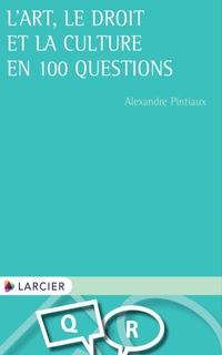 L’art, le droit et a culture en 100 questions