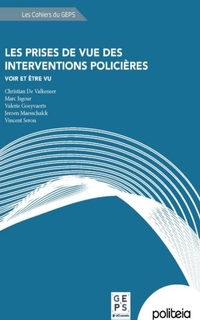 Les prises de vue des interventions policières