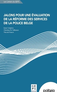 Jalons pour une évaluation de la réforme des services de la police belge