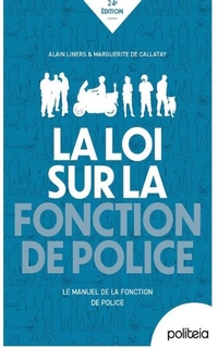 La loi sur la fonction de police : le anuel de la fonction de police