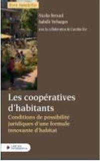 Les coopératives d'habitants : conditions de possibilité juridiques d'une formule innovante d'habitat