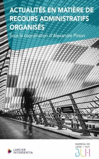 Actualités en matière de recours administratifs organisés