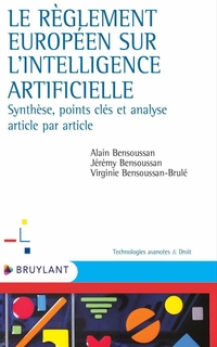 Le règlement européen sur l'intelligence artificielle : synthèse, points clés et analyse article par article