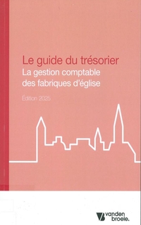 Le guide du trésorier : la gestion comptable des fabriques d'église