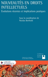 Nouveauté en droits intellectuels : évolutions récentes et implications pratiques