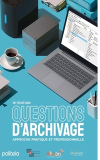 Questions d'archivage : approche pratique et professionnelle