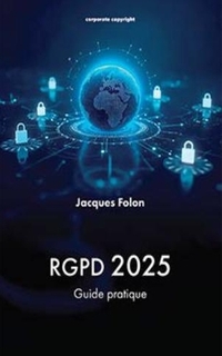 RGPD 2025 : guide pratique