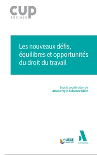 Les nouveaux défis, équilibres et opportunités du droit du travail