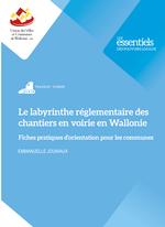 Le labyrinthe réglementaire des chantiers en voirie en Wallonie